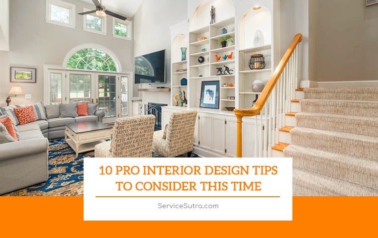 10 Pro Interior Design Tips to Consider This Time