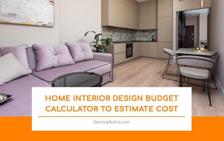Home Interior Design Budget Calculator to Estimate Cost