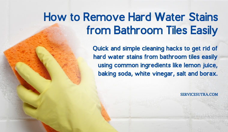 Easy ways to remove hard water stains from bathroom tiles
