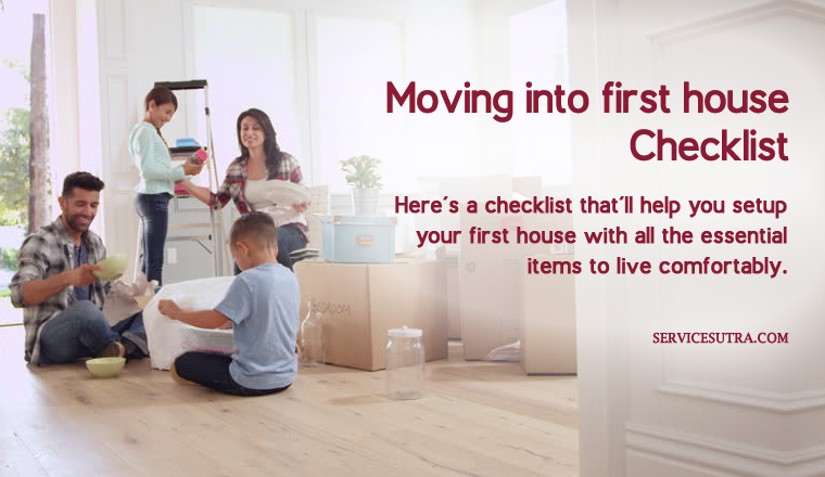 Moving Into Your First House? Here's a Checklist to Setup a Home