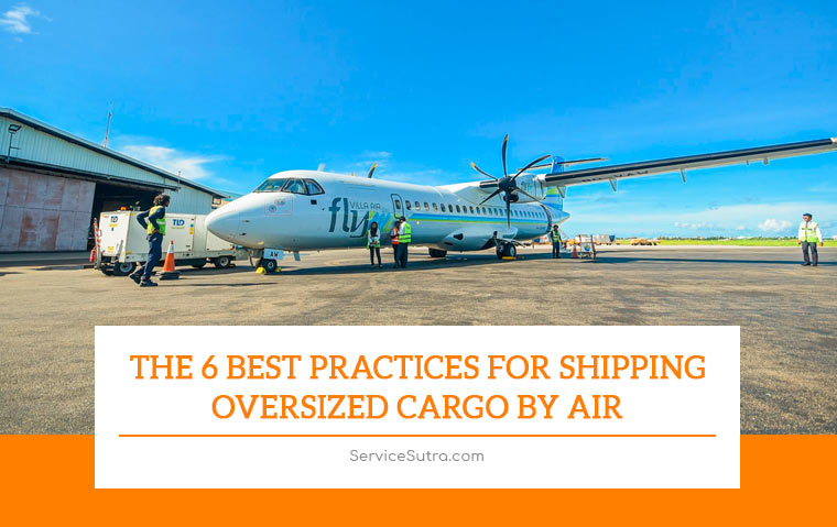 The 6 Best Practices for Shipping Oversized Cargo by Air