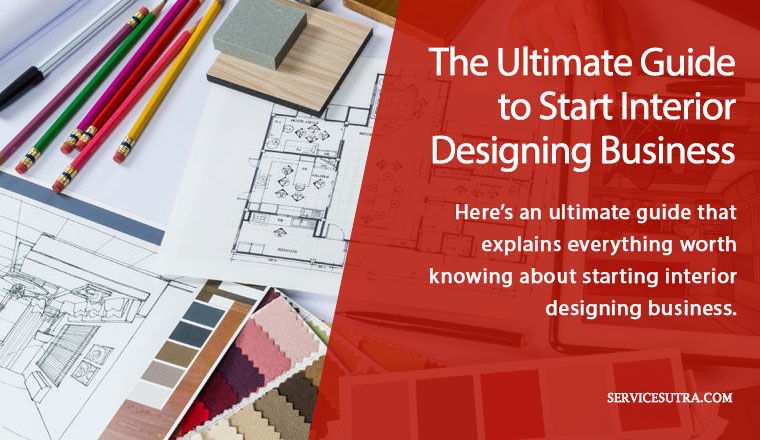 The Ultimate Guide to Start Interior Design Business in India