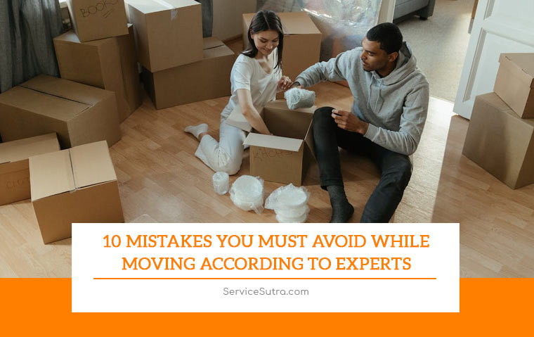 10 Mistakes You Must Avoid While Moving According To Experts