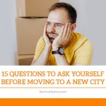 15 Questions to Ask Yourself Before Moving To A New City