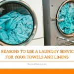 3 Reasons to Use a Laundry Service for Your Towels and Linens