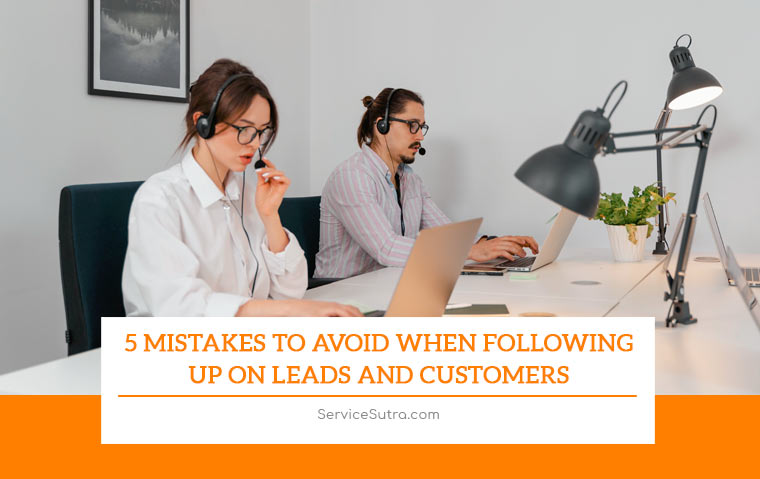 5 Mistakes to Avoid When Following Up on Leads and Customers
