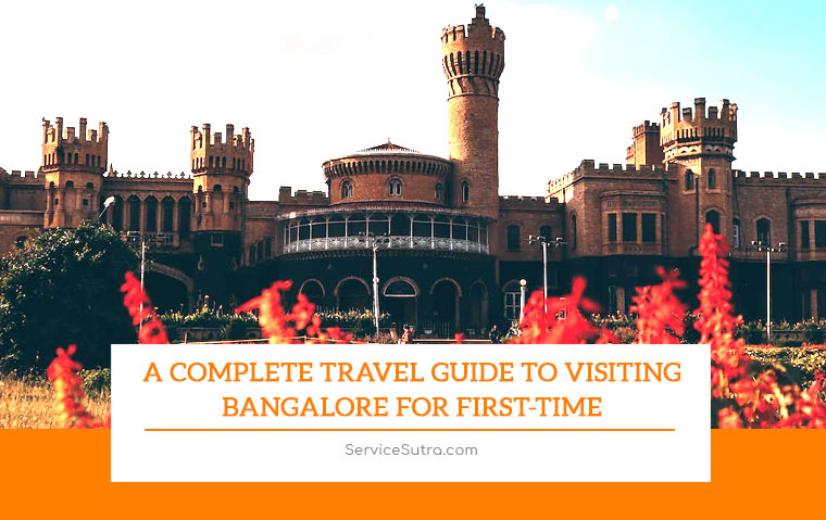 A Complete Travel Guide to Visiting Bangalore for First-time