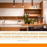 A Glimpse into Kitchen Design Trends: From Color Schemes to Kitchen Wrapping