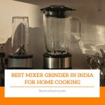 Best Mixer Grinder in India for Home Cooking