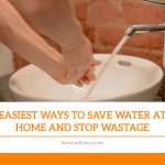 Easiest Ways to Save Water at Home and Stop Wastage