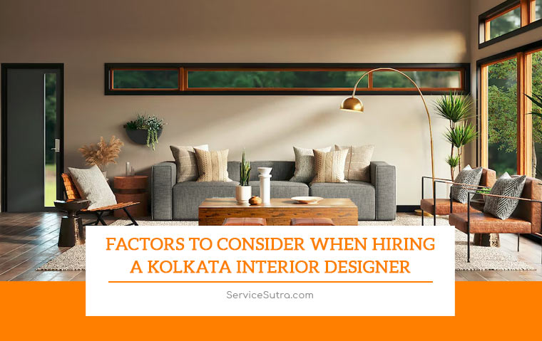 Factors to Consider When Hiring a Kolkata Interior Designer