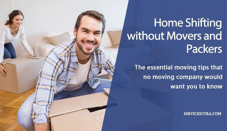 15 Essential Tips for Home Shifting without Movers and Packers