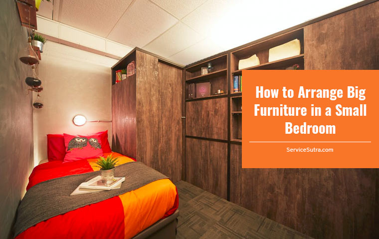 How to Arrange Big Furniture in a Small Bedroom