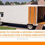 How to Choose a Moving Company: A Checklist for a Stress-Free Move