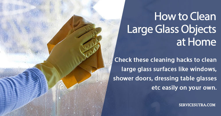6 Best Ways to Clean Large Glass Surfaces at Home Easily on Your Own