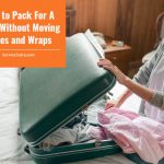 How to Pack For A Move Without Moving Boxes and Wraps