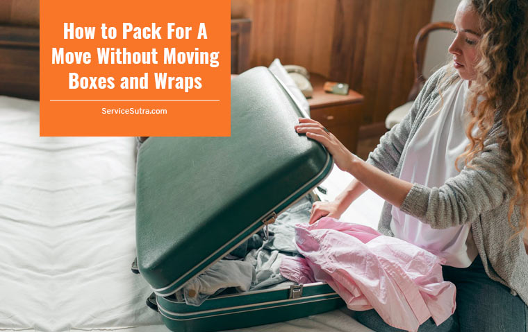 How to Pack For A Move Without Moving Boxes and Wraps