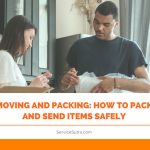Moving and Packing: How to Pack and Send Items Safely