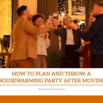 How to Plan and Throw a Housewarming Party After Moving