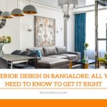 Interior Design in Bangalore: Everything you need to know