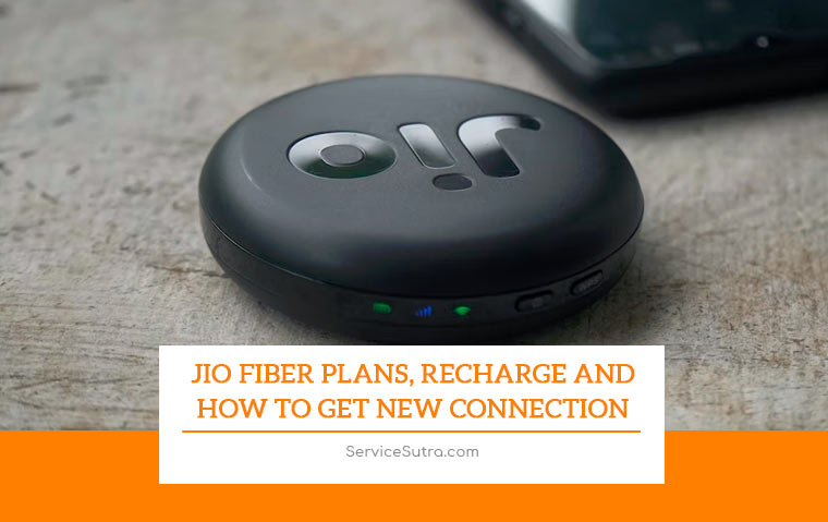 Jio Fiber Plans, Recharge and How to Get New Connection