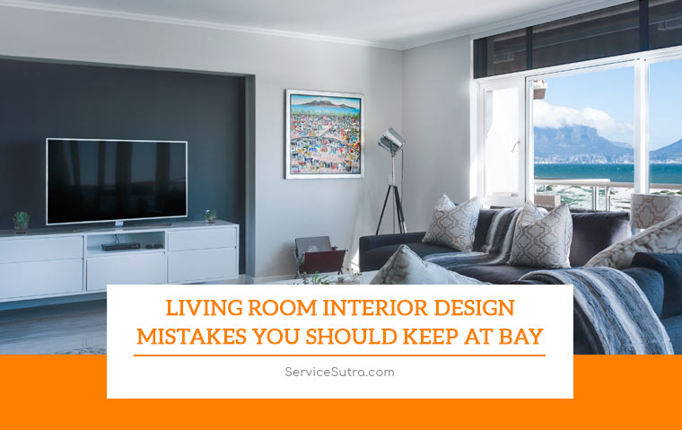 Living Room Interior Design Mistakes You Should Keep At Bay