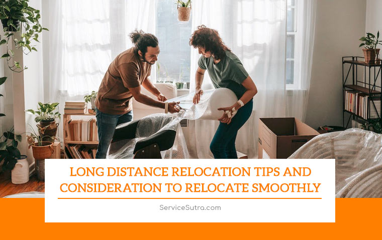 Long Distance Relocation Tips and Consideration to Relocate Smoothly
