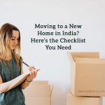 Moving to a New Home in India? Here's the Checklist You Need