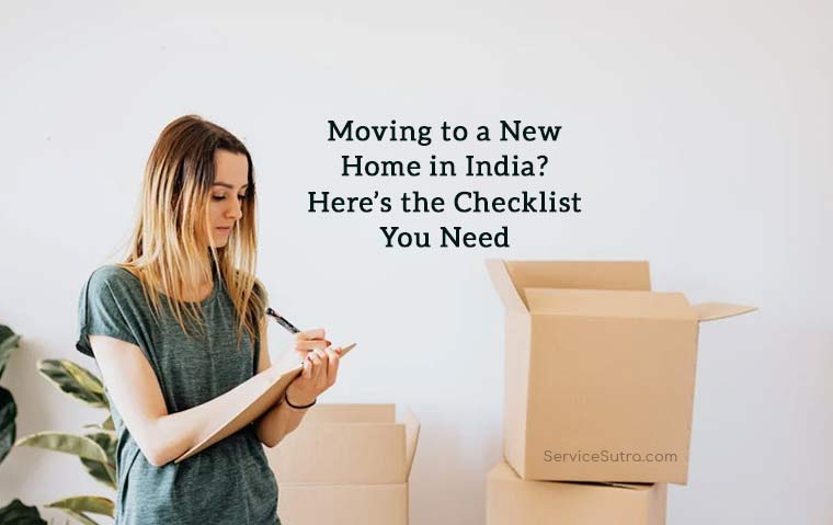 Moving to a New Home in India? Here’s the Checklist You Need