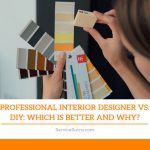 Professional Interior Designer vs. DIY: Which Is Better and Why?