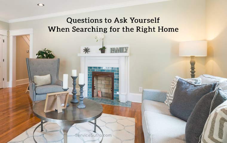 Questions to Ask Yourself When Searching for the Right Home
