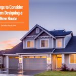 Things to Consider When Designing a New House