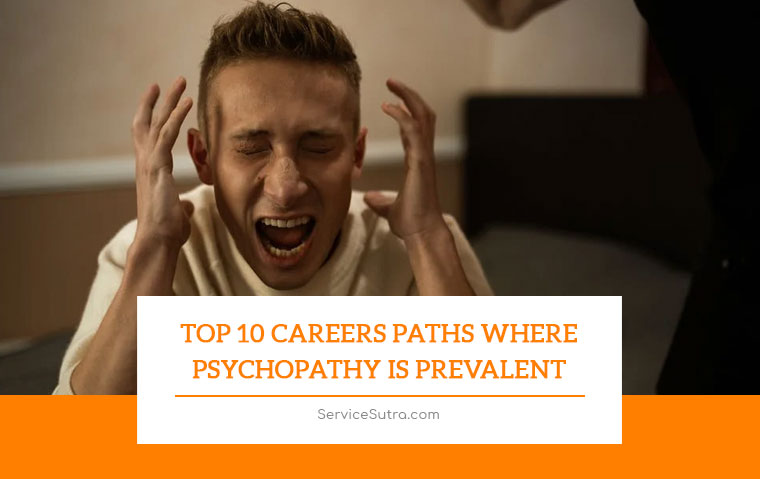 Top 10 Careers Paths Where Psychopathy Is Prevalent