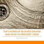 Top Causes of Blocked Drains and How to Prevent Them