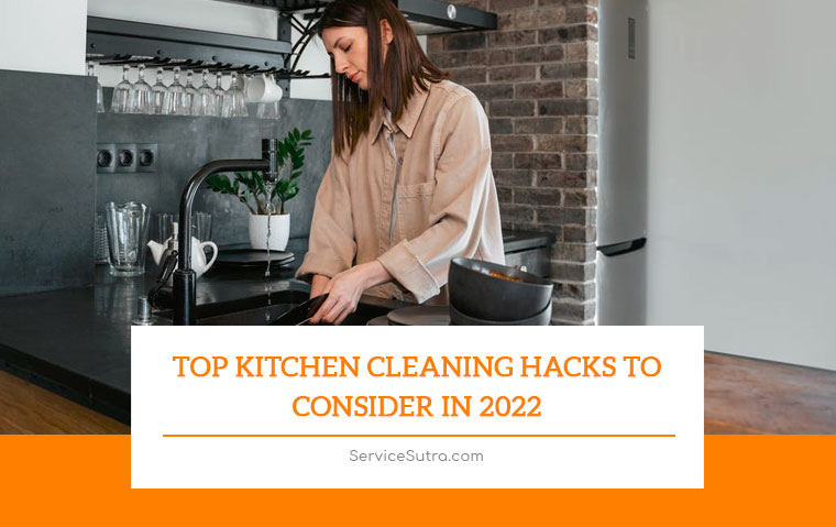 Top Kitchen Cleaning Hacks to Consider in 2022