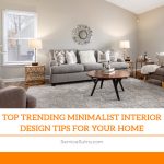 Top Trending Minimalist Interior Design Tips for Your Home