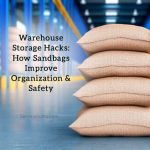Warehouse Storage Hacks: How Sandbags Improve Organization & Safety