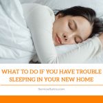 What To Do If You Have Trouble Sleeping In Your New Home