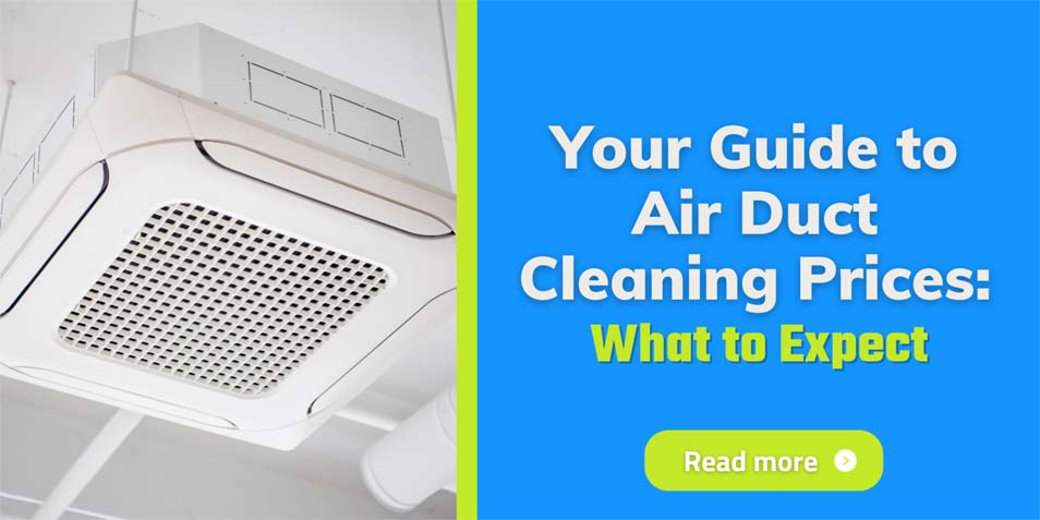 Your Guide to Air Duct Cleaning Prices: What to Expect